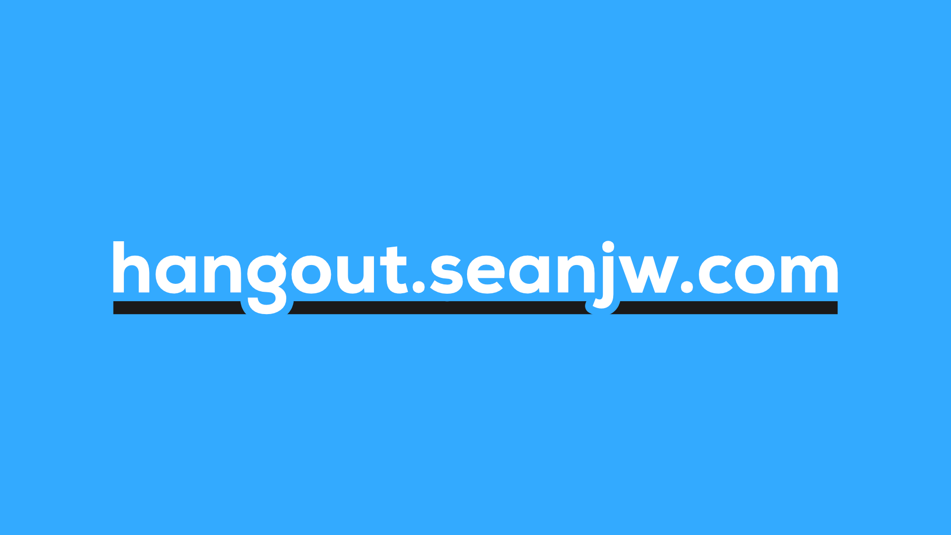 text that reads: 'hangout.seanjw.com'